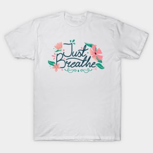 Just Breathe T-Shirt